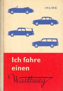 Ich fahre einen Wartburg